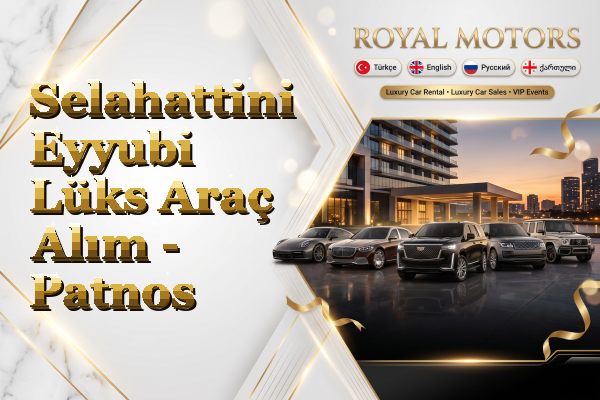 Selahattini Eyyubi Lüks Araç Alım - Patnos