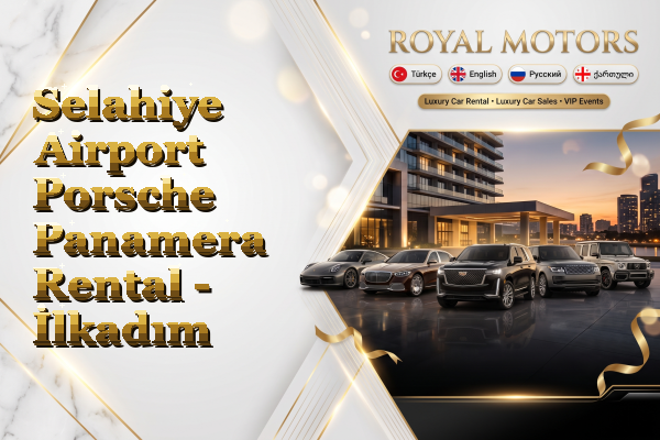 Selahiye Airport Porsche Panamera Rental - İlkadım