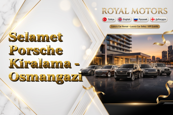 Selamet Porsche Kiralama - Osmangazi