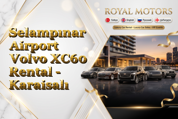 Selampınar Airport Volvo XC60 Rental - Karaisalı