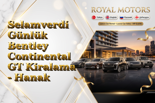 Selamverdi Günlük Bentley Continental GT Kiralama - Hanak