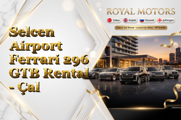 Selcen Airport Ferrari 296 GTB Rental - Çal