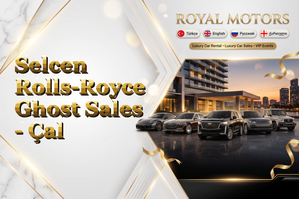 Selcen Rolls-Royce Ghost Sales - Çal