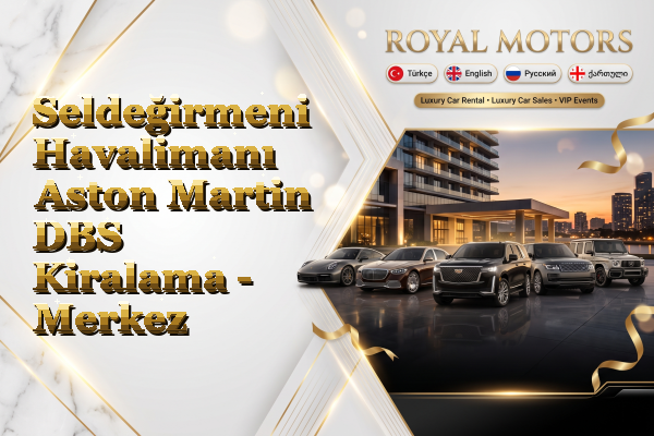 Seldeğirmeni Havalimanı Aston Martin DBS Kiralama - Merkez