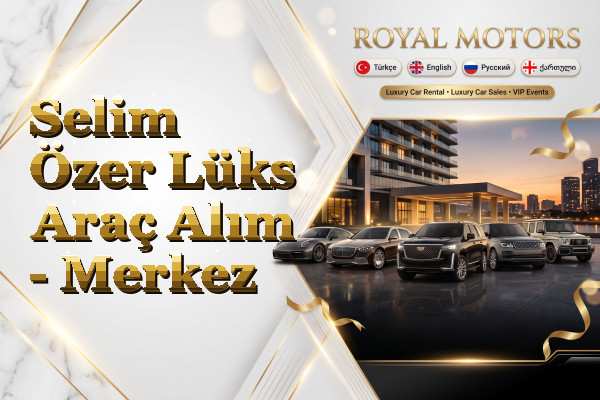 Selim Özer Lüks Araç Alım - Merkez