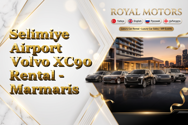 Selimiye Airport Volvo XC90 Rental - Marmaris