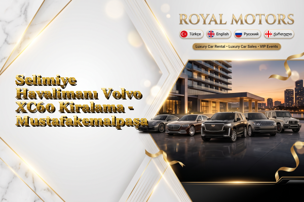 Selimiye Havalimanı Volvo XC60 Kiralama - Mustafakemalpaşa