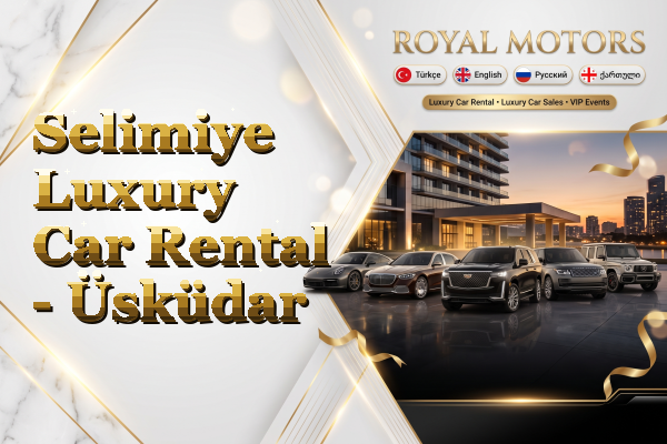 Selimiye Luxury Car Rental - Üsküdar