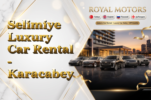 Selimiye Luxury Car Rental - Karacabey