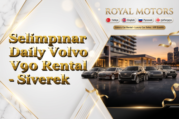 Selimpınar Daily Volvo V90 Rental - Siverek