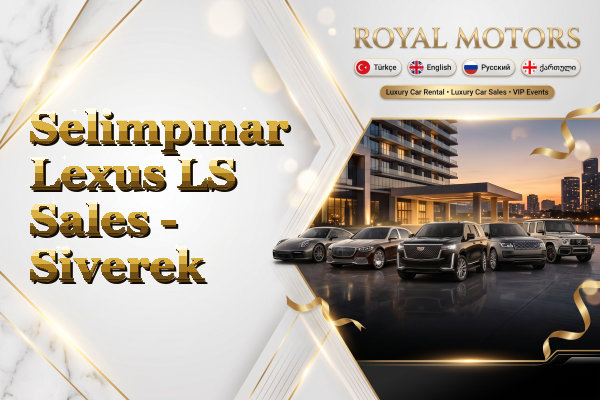 Selimpınar Lexus LS Sales - Siverek