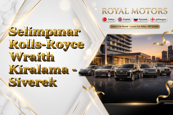 Selimpınar Rolls-Royce Wraith Kiralama - Siverek
