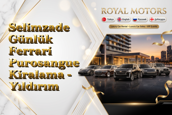 Selimzade Günlük Ferrari Purosangue Kiralama - Yıldırım