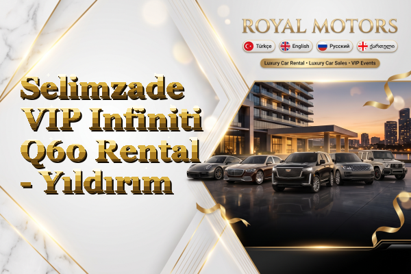 Selimzade VIP Infiniti Q60 Rental - Yıldırım