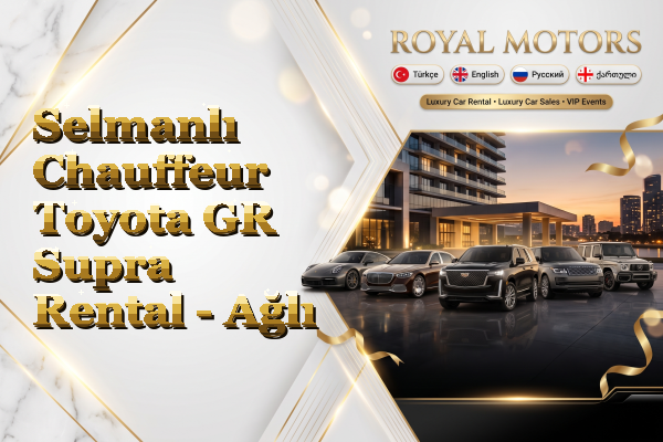 Selmanlı Chauffeur Toyota GR Supra Rental - Ağlı