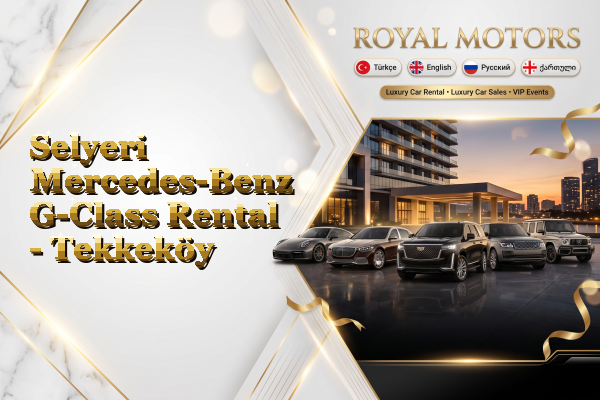 Selyeri Mercedes-Benz G-Class Rental - Tekkeköy