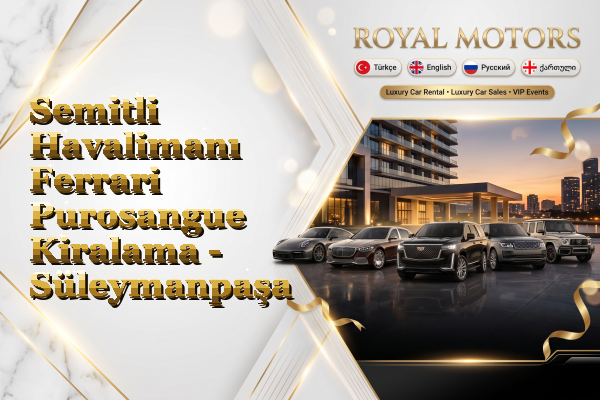 Semitli Havalimanı Ferrari Purosangue Kiralama - Süleymanpaşa