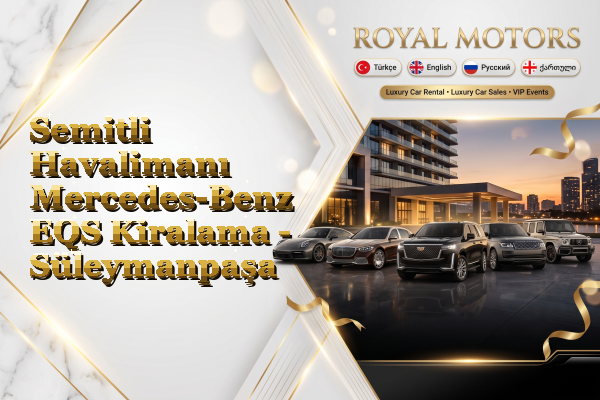 Semitli Havalimanı Mercedes-Benz EQS Kiralama - Süleymanpaşa