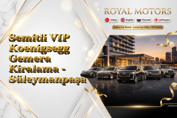 Semitli VIP Koenigsegg Gemera Kiralama - Süleymanpaşa