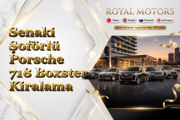 Senaki Şoförlü Porsche 718 Boxster Kiralama