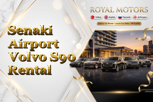 Senaki Airport Volvo S90 Rental