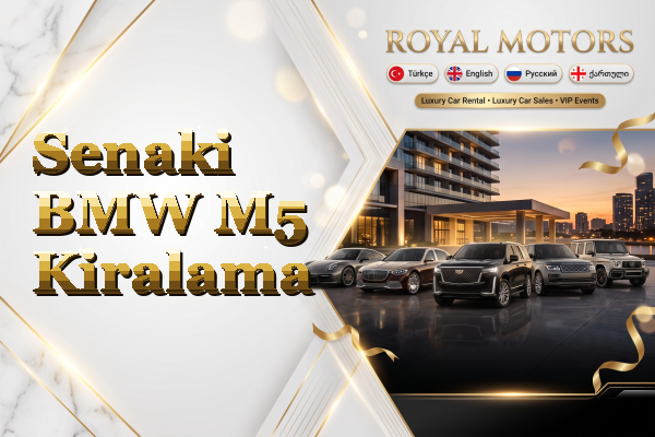 Senaki BMW M5 Kiralama
