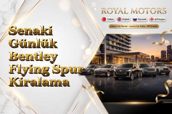 Senaki Günlük Bentley Flying Spur Kiralama