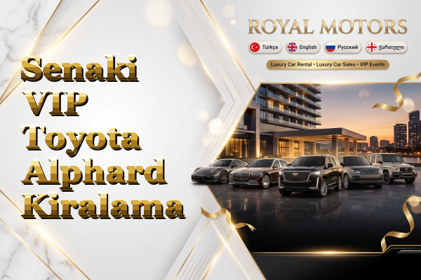 Senaki VIP Toyota Alphard Kiralama