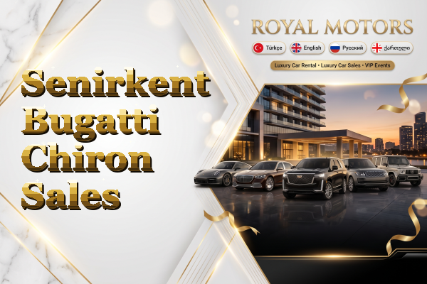 Senirkent Bugatti Chiron Sales