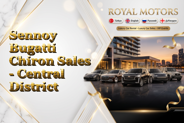 Sennoy Bugatti Chiron Sales - Central District