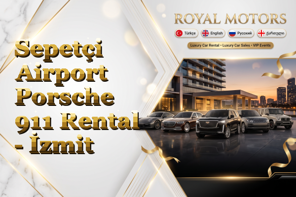 Sepetçi Airport Porsche 911 Rental - İzmit