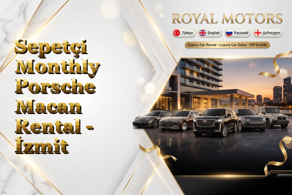 Sepetçi Monthly Porsche Macan Rental - İzmit