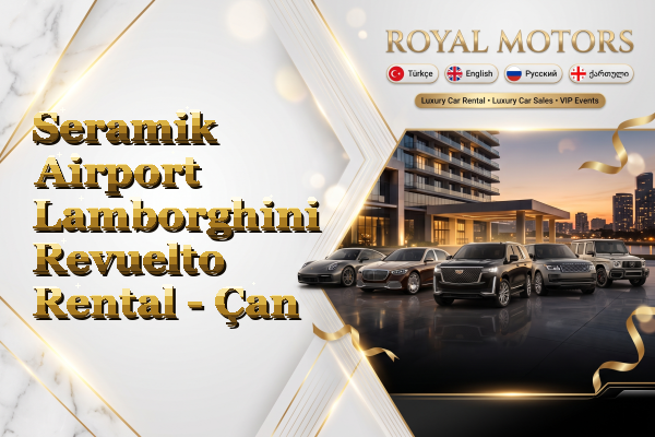 Seramik Airport Lamborghini Revuelto Rental - Çan