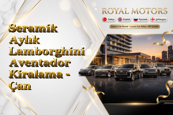 Seramik Aylık Lamborghini Aventador Kiralama - Çan
