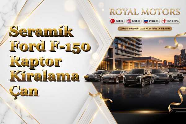 Seramik Ford F-150 Raptor Kiralama - Çan