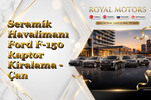 Seramik Havalimanı Ford F-150 Raptor Kiralama - Çan