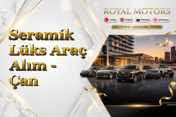 Seramik Lüks Araç Alım - Çan