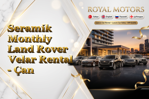 Seramik Monthly Land Rover Velar Rental - Çan