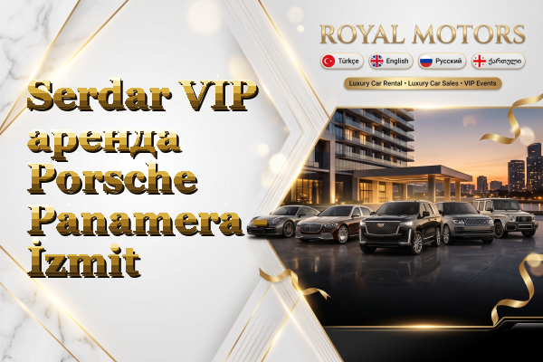 Serdar VIP аренда Porsche Panamera - İzmit