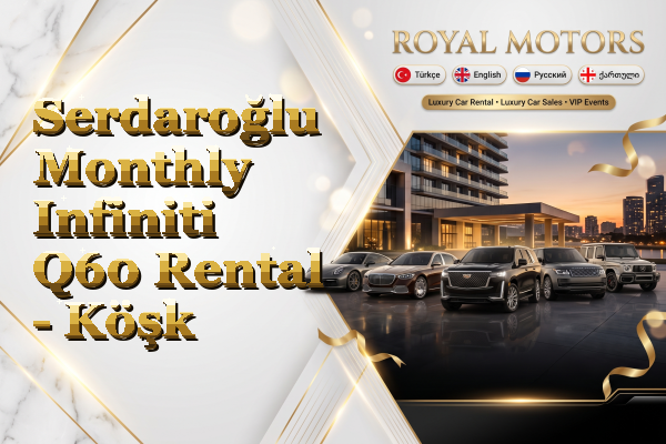 Serdaroğlu Monthly Infiniti Q60 Rental - Köşk