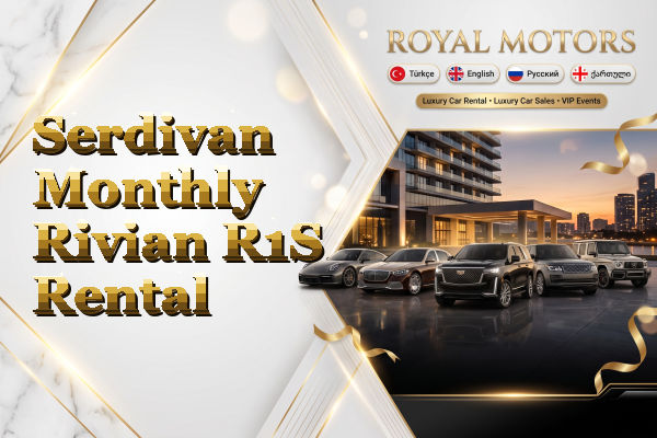Serdivan Monthly Rivian R1S Rental