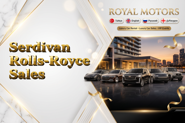 Serdivan Rolls-Royce Sales