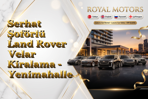 Serhat Şoförlü Land Rover Velar Kiralama - Yenimahalle