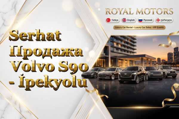 Serhat Продажа Volvo S90 - İpekyolu