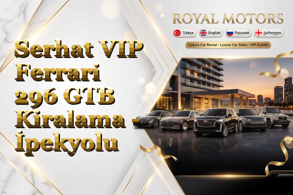 Serhat VIP Ferrari 296 GTB Kiralama - İpekyolu