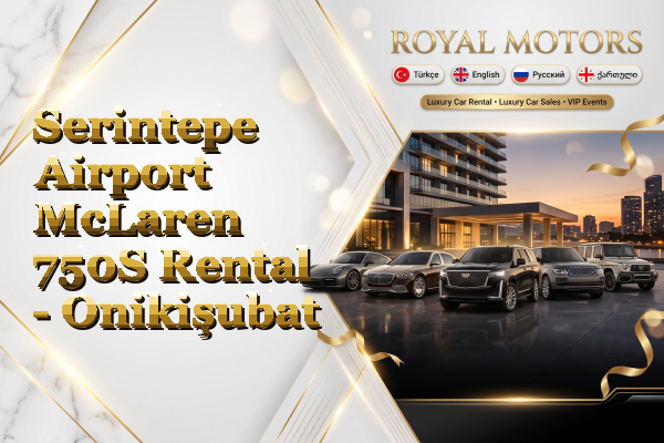 Serintepe Airport McLaren 750S Rental - Onikişubat