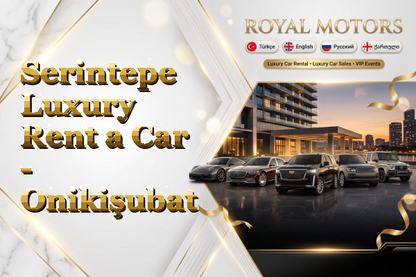 Serintepe Luxury Rent a Car - Onikişubat