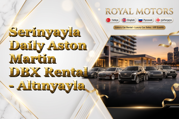 Serinyayla Daily Aston Martin DBX Rental - Altınyayla