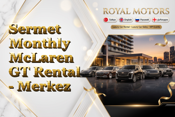 Sermet Monthly McLaren GT Rental - Merkez