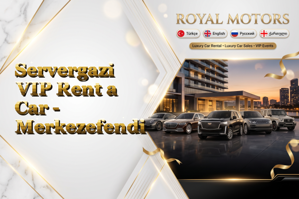 Servergazi VIP Rent a Car - Merkezefendi